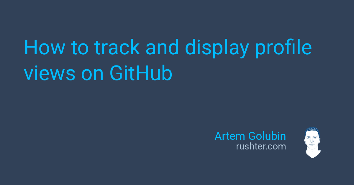 How to track and display profile views on GitHub | Artem Golubin