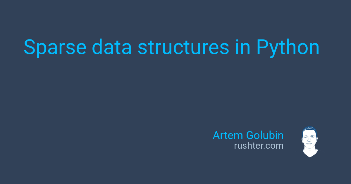 Sparse data structures in Python | Artem Golubin